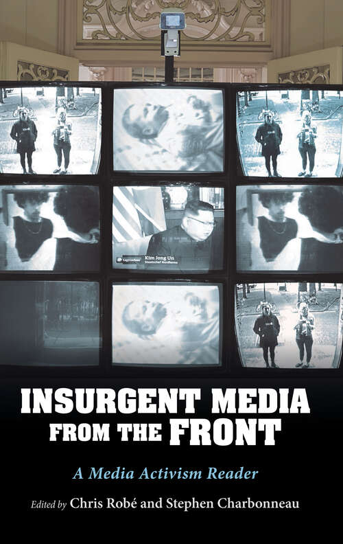 Book cover of InsUrgent Media from the Front: A Media Activism Reader
