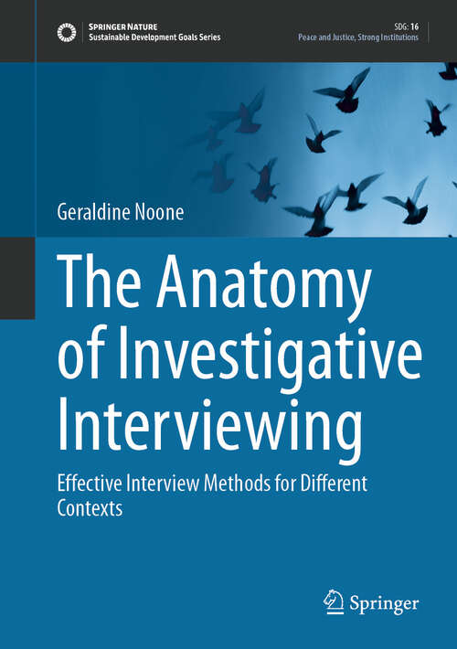 Book cover of The Anatomy of Investigative Interviewing: Effective Interview Methods for Different Contexts (Sustainable Development Goals Series)