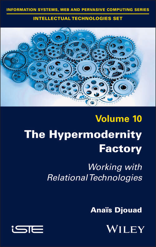 Book cover of The Hypermodernity Factory: Working with Relational Technologies (ISTE Invoiced)