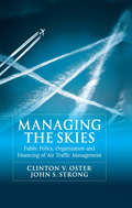 Managing the Skies: Public Policy, Organization and Financing of Air Traffic Management