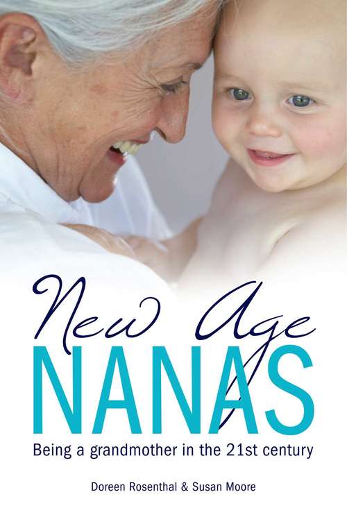 New Age Nanas: Being a grandmother in the 21st Century (Big Sky Publishing Ser.)