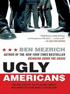Book cover of Ugly Americans: The True Story of the Ivy League Cowboy Who Raided Asia in Search of the American Dream