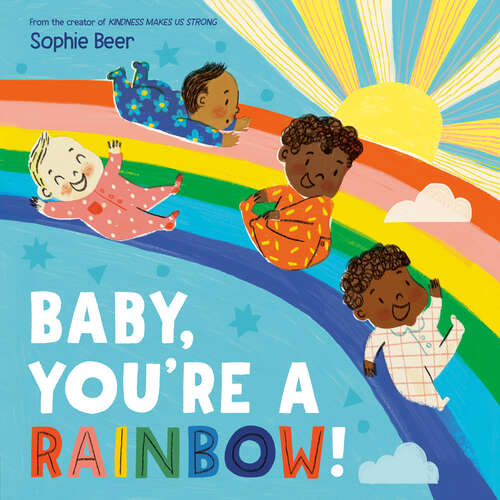 Book cover of Baby, You're a Rainbow!