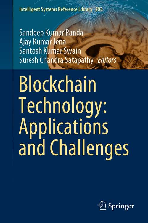 Blockchain Technology: Applications and Challenges (Intelligent Systems Reference Library #203)
