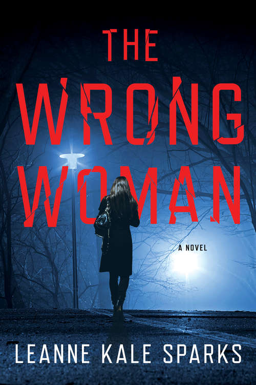 Book cover of The Wrong Woman: A Novel (A Kendall Beck Thriller)