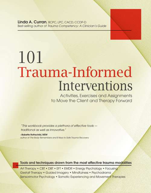 Book cover of 101 Trauma-Informed Interventions: Activities, Exercises and Assignments to Move the Client and Therapy Forward