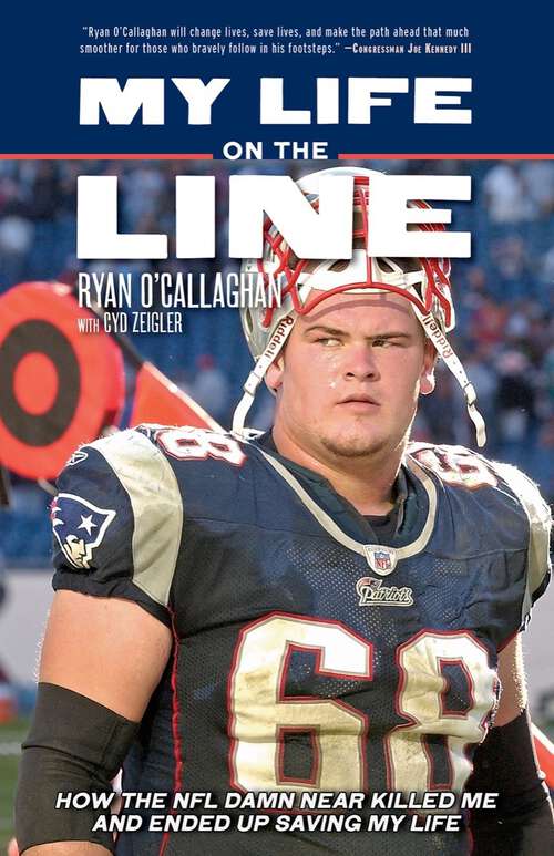 Book cover of My Life on the Line: How the NFL Damn Near Killed Me and Ended Up Saving My Life
