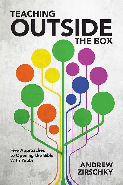 Book cover of Teaching Outside the Box: Five Approaches To Opening the Bible With Youth