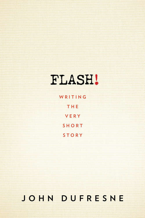Book cover of FLASH!: The Art Of Writing The Very Short Story