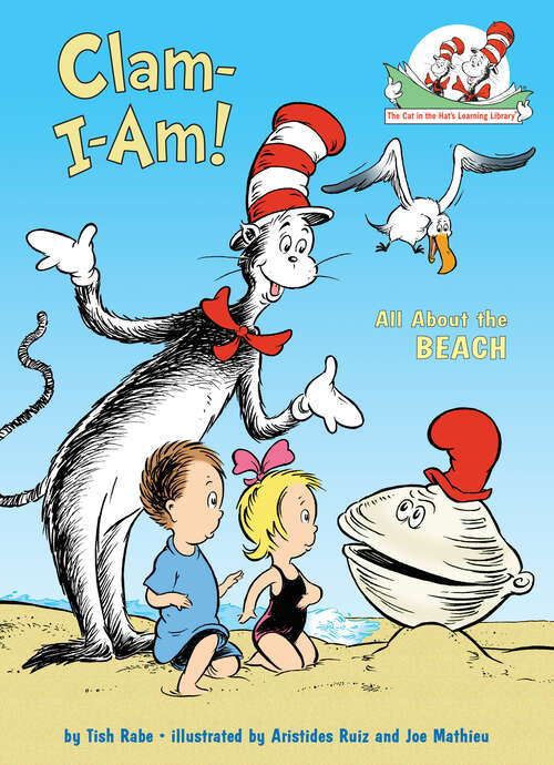 Book cover of Clam-I-Am! All About the Beach: All About the Beach (The Cat in the Hat's Learning Library)