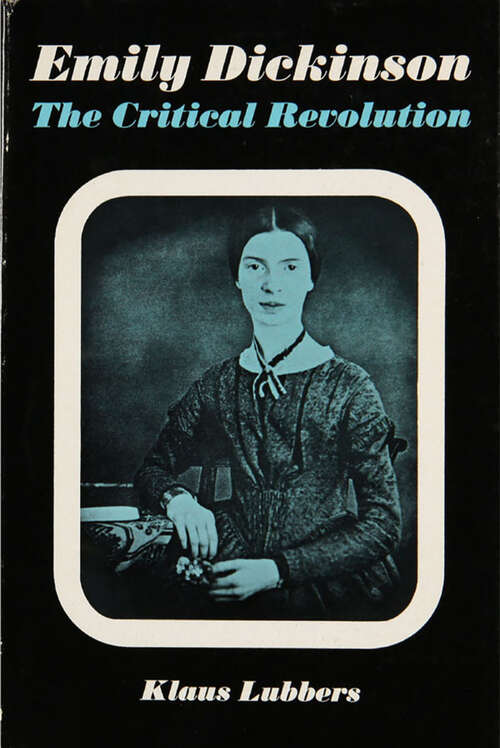 Book cover of Emily Dickinson: The Critical Revolution