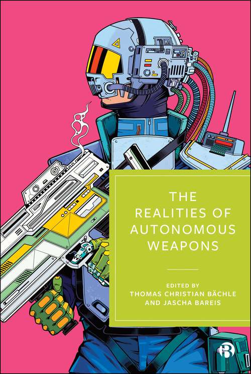 Book cover of The Realities of Autonomous Weapons (First Edition)