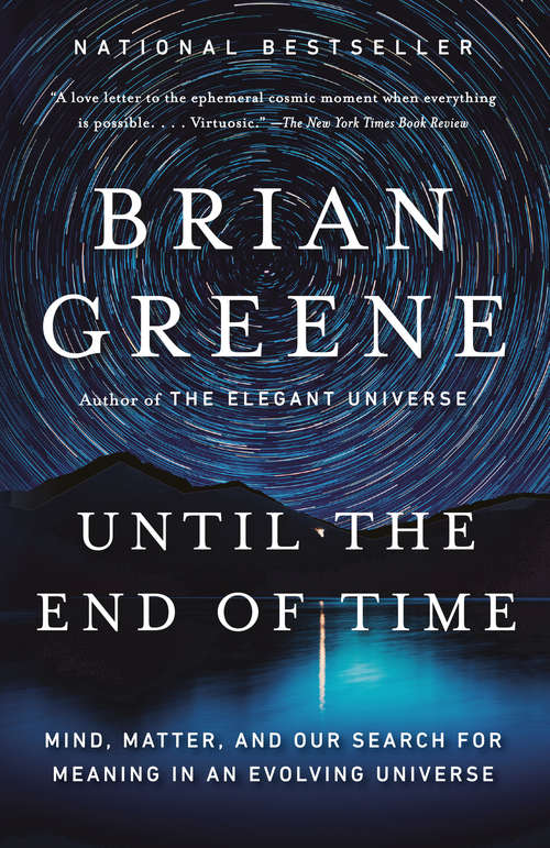 Book cover of Until the End of Time: Mind, Matter, and Our Search for Meaning in an Evolving Universe