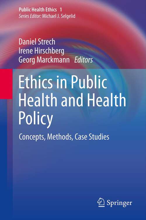 Book cover of Ethics in Public Health and Health Policy: Concepts, Methods, Case Studies