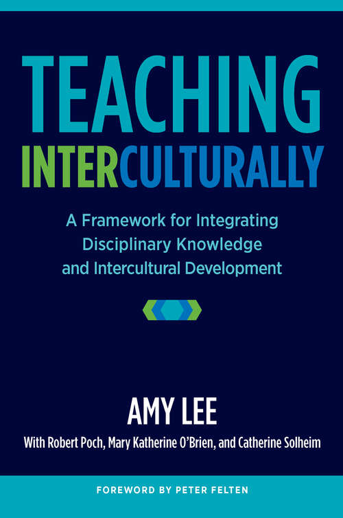 Book cover of Teaching Interculturally: A Framework for Integrating Disciplinary Knowledge and Intercultural Development