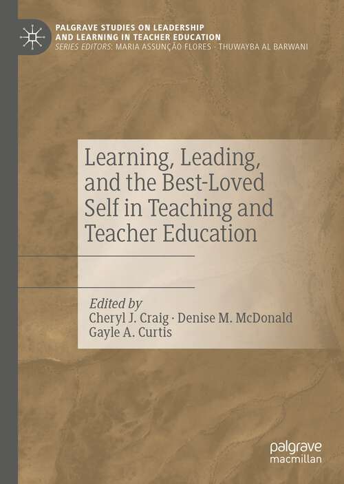 Cover image of Learning, Leading, and the Best-Loved Self in Teaching and Teacher Education