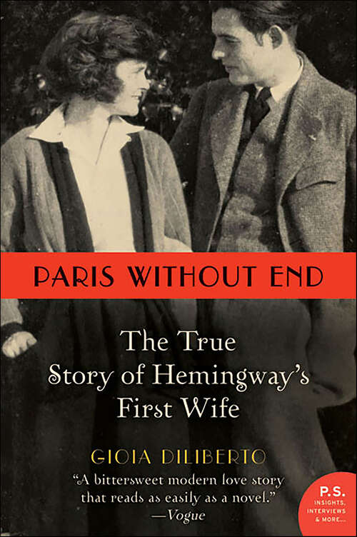 Book cover of Paris Without End: The True Story of Hemingway's First Wife