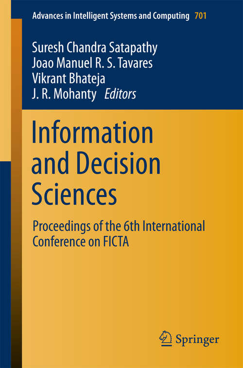 Information and Decision Sciences: Proceedings Of The 6th International Conference On Ficta (Advances In Intelligent Systems And Computing #701)