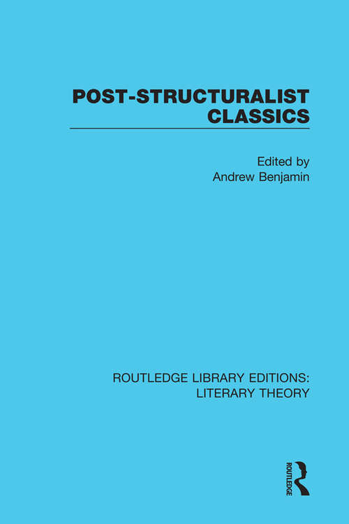 Book cover of Post-Structuralist Classics (Routledge Library Editions: Literary Theory #5)
