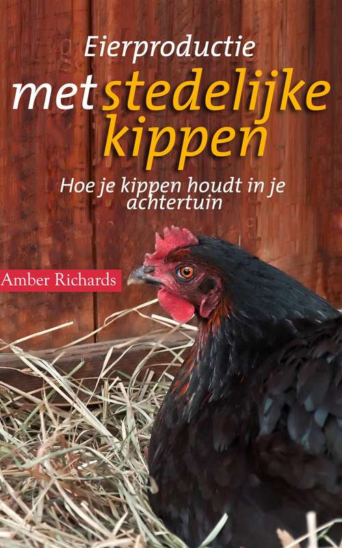Book cover of Eierproductie met stedelijke kippen: Hoe je kippen houdt in je achtertuin