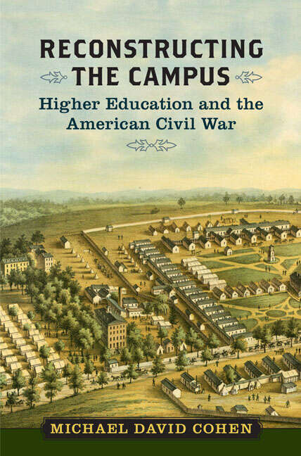 Book cover of Reconstructing the Campus: Higher Education and the American Civil War