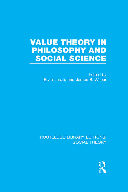 Value Theory in Philosophy and Social Science (Routledge Library Editions: Social Theory)