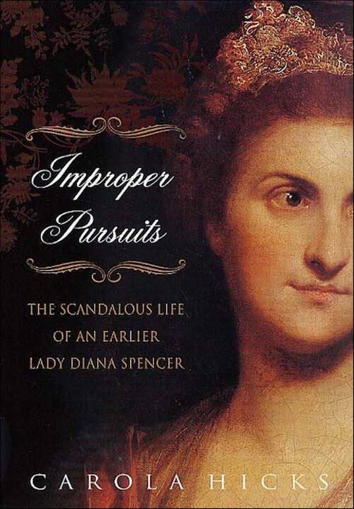 Book cover of Improper Pursuits: The Scandalous Life of an Earlier Lady Diana Spencer