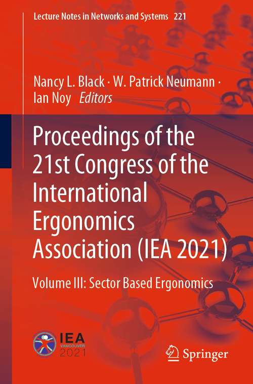 Proceedings of the 21st Congress of the International Ergonomics Association: Volume III: Sector Based Ergonomics (Lecture Notes in Networks and Systems #221)