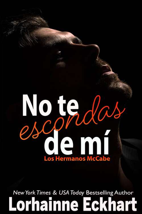Book cover of No te escondas de mí (Los Hermanos McCabe #4)
