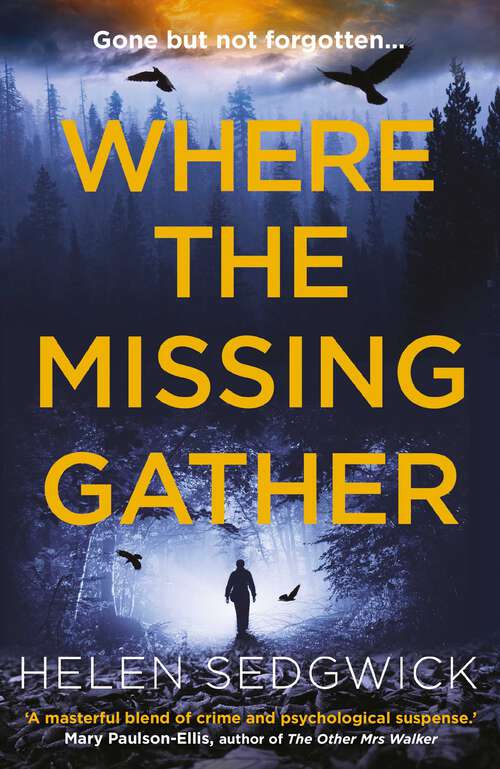 Book cover of Where the Missing Gather: 'Helen Sedgwick saw into the future and that future is now!' Lemn Sissay, author of My Name Is Why
