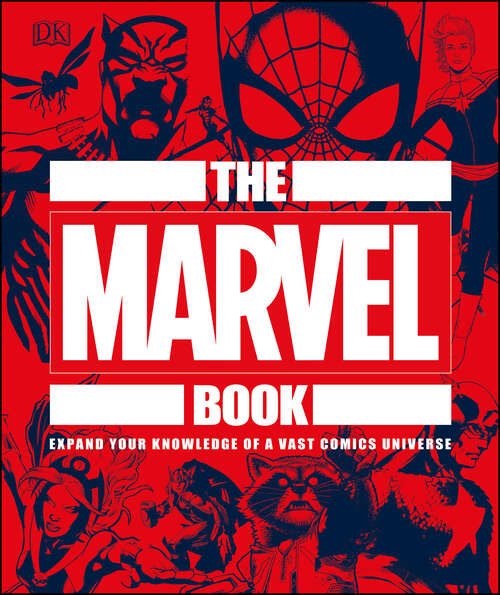 Book cover of The Marvel Book: Expand Your Knowledge Of A Vast Comics Universe