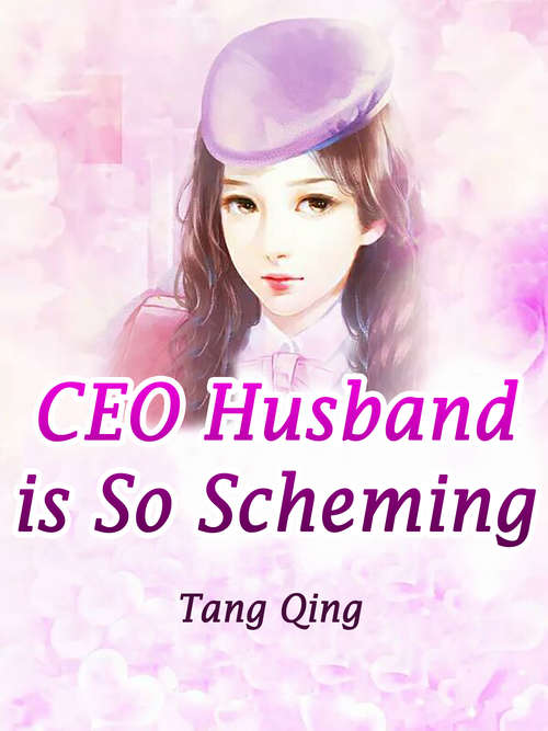 CEO Husband is So Scheming: Volume 2 (Volume 2 #2)