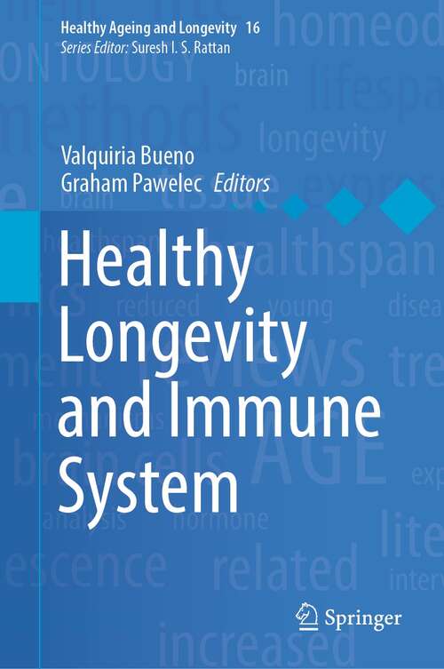 Book cover of Healthy Longevity and Immune System (1st ed. 2022) (Healthy Ageing and Longevity #16)