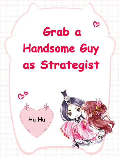 Grab a Handsome Guy as Strategist
