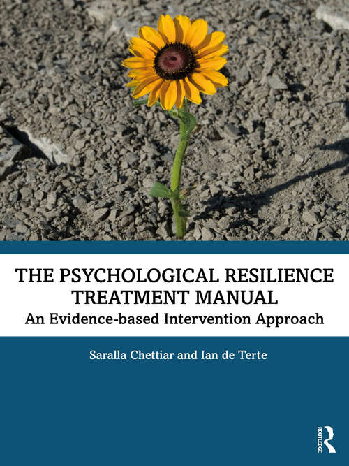 Book cover of The Psychological Resilience Treatment Manual: An Evidence-based Intervention Approach