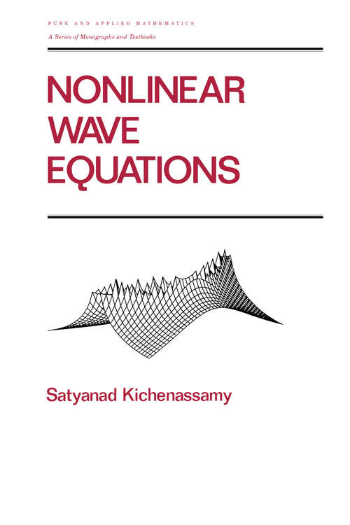Book cover of Nonlinear Wave Equations (Chapman And Hall/crc Pure And Applied Mathematics Ser. #194)