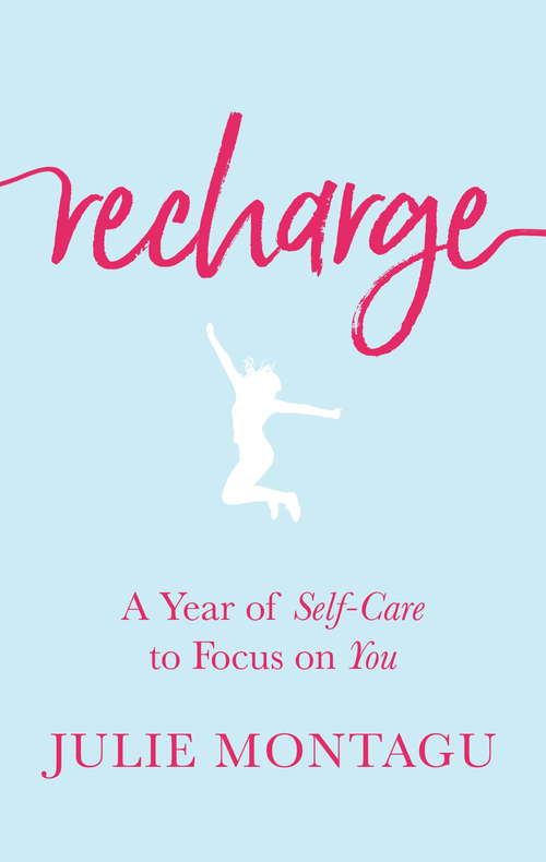 Book cover of Recharge: A Year of Self-Care to Focus on You