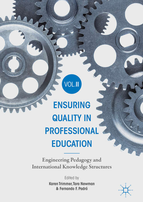 Book cover of Ensuring Quality in Professional Education Volume II: Engineering Pedagogy and International Knowledge Structures (1st ed. 2019)