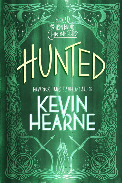 Hunted: The Iron Druid Chronicles, Book Six (The Iron Druid Chronicles #6)