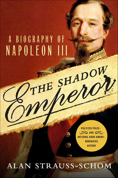 Book cover of The Shadow Emperor: A Biography of Napoleon III