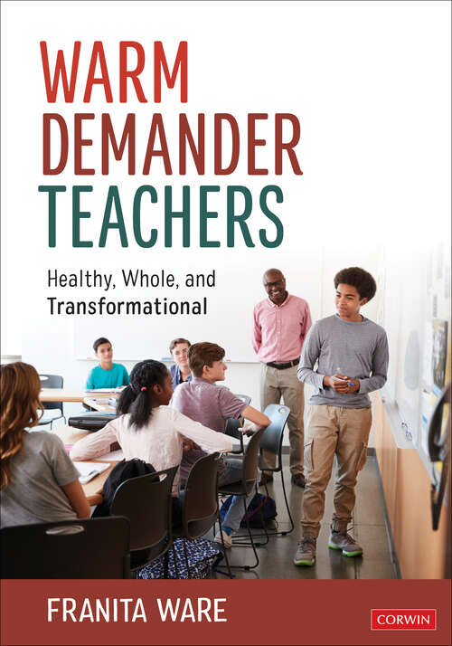 Book cover of Warm Demander Teachers: Healthy, Whole, and Transformational (1)