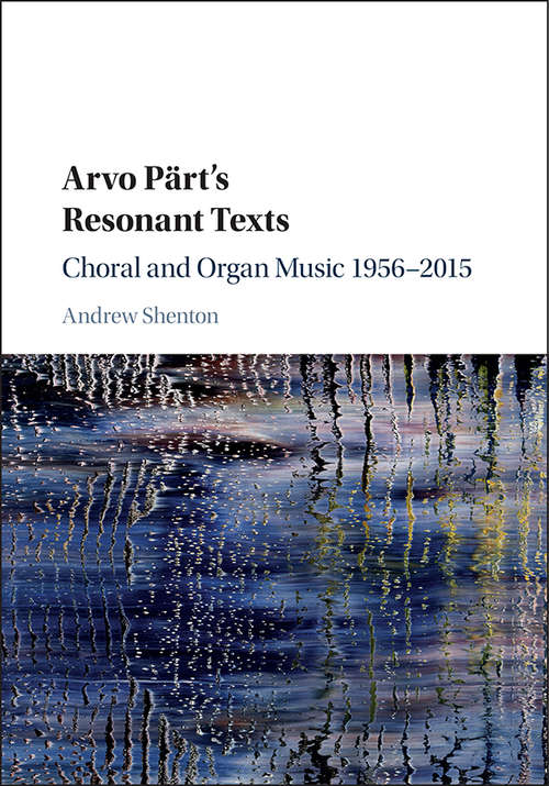 Book cover of Arvo Pärt’s Resonant Texts: Choral and Organ Music 1956–2015