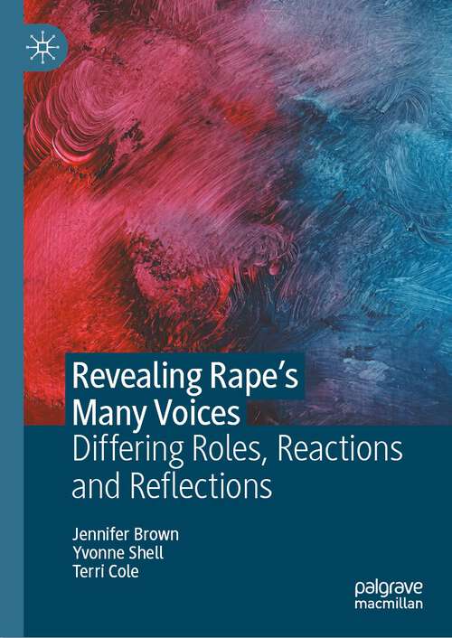 Book cover of Revealing Rape’s Many Voices: Differing Roles, Reactions and Reflections (1st ed. 2023)