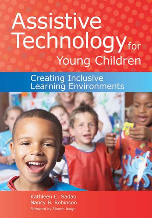 Assistive Technology For Young Children: Creating Inclusive Learning Environments