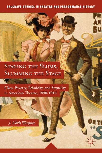 Book cover of Staging The Slums, Slumming The Stage