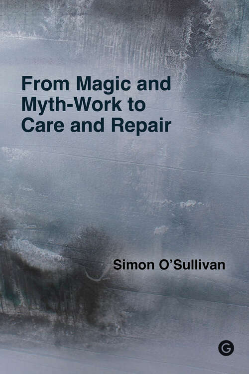 Book cover of From Magic and Myth-Work to Care and Repair