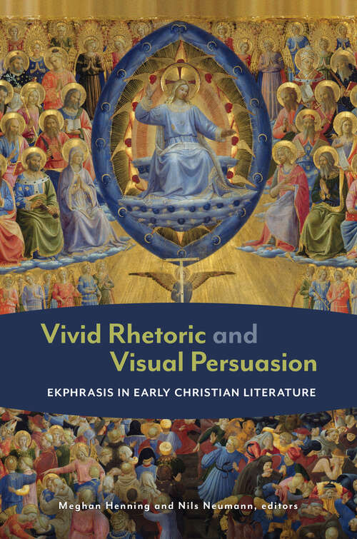 Book cover of Vivid Rhetoric and Visual Persuasion: Ekphrasis in Early Christian Literature
