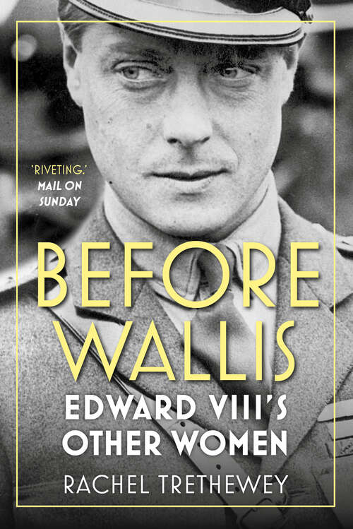 Book cover of Before Wallis: Edward VIII's Other Women