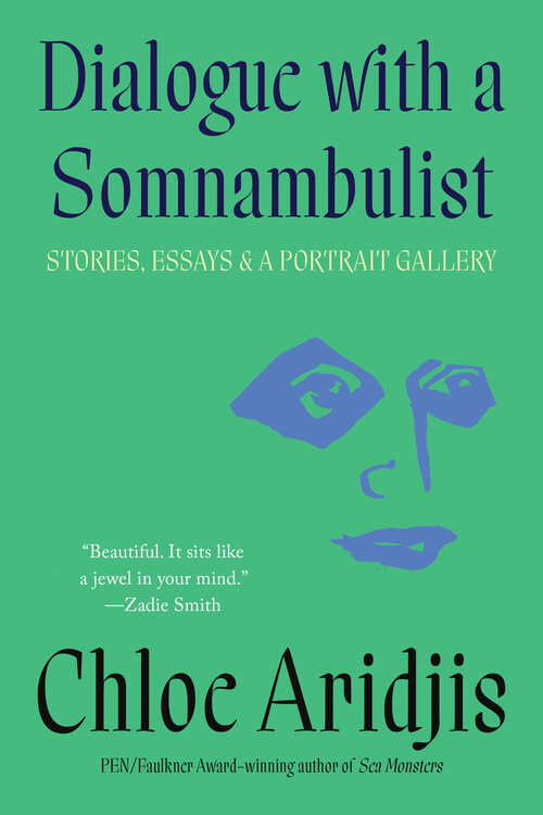 Book cover of Dialogue with a Somnambulist: Stories, Essays & A Portrait Gallery
