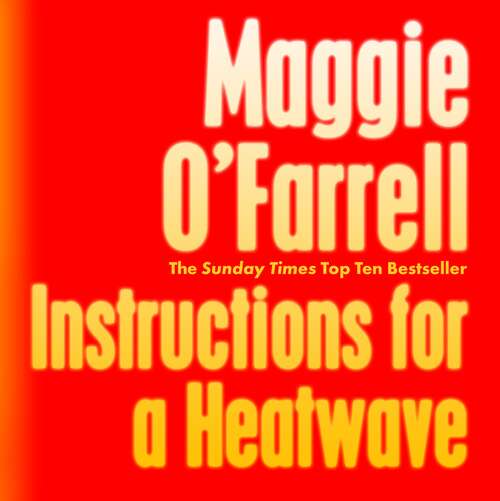 Instructions for a Heatwave: The bestselling novel from the prize-winning author of HAMNET